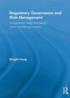 Image for Regulatory governance and risk management: occupational health and safety in the coal mining industry