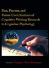 Image for Past, present, and future contributions of cognitive writing research to cognitive psychology