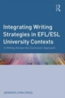 Image for Integrating writing strategies in EFL/ESL university contexts: a writing-across-the-curriculum approach