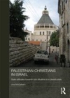 Image for Palestinian Christians in Israel: state attitudes towards non-Muslims in a Jewish state