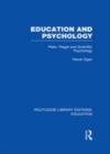 Image for Education and psychology: Plato, Piaget and scientific psychology