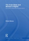 Image for The Arab state and women&#39;s rights: the trap of authoritarian governance