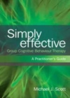 Image for Simply effective cognitive behaviour therapy: a guide for practitioners