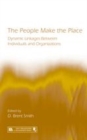 Image for The people make the place: dynamic linkages between individuals and organizations