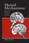 Image for Mental mechanisms: philosophical perspectives on cognitive neuroscience