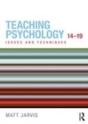 Image for Teaching psychology 14-19: issues and techniques