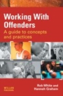 Image for Working with offenders: a guide to concepts and practices