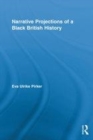 Image for Narrative projections of a black British history