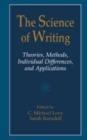 Image for The science of writing: theories, methods, individual differences, and applications