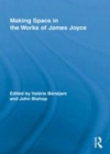 Image for Making space in the works of James Joyce