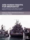 Image for Are human rights for migrants?: critical reflections on the status of irregular migrants in Europe and the United States