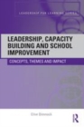 Image for Leadership, capacity building and school improvement: concepts, themes and impact