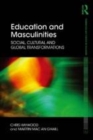 Image for Education and masculinities: social, cultural and global transformations