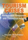 Image for Tourism crises: management responses and theoretical insight