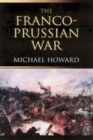 Image for The Franco-Prussian War: the German invasion of France, 1870-1871