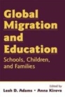 Image for Global Migration and Education: Schools, Children, and Families