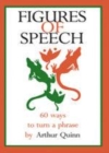 Image for Figures of Speech: 60 Ways To Turn A Phrase
