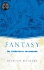 Image for Fantasy: the liberation of imagination