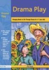 Image for Drama play: bringing books to life through drama for 4-7 year-olds