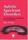 Image for Autistic spectrum disorders: an introductory handbook for practitioners.