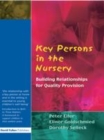 Image for Key persons in the nursery: building relationships for quality provision