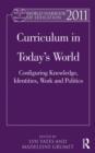 Image for World Yearbook of Education 2011: Curriculum in Today&#39;s World : Configuring Knowledge, Identities, Work and Politics