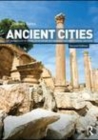 Image for Ancient cities: the archaeology of urban life in the ancient Near East and Egypt, Greece and Rome