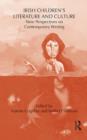 Image for Irish children&#39;s literature and culture: new perspectives on contemporary writing