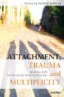 Image for Attachment, Trauma and Multiplicity: Working With Dissociative Identity Disorder