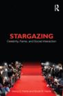 Image for Stargazing: celebrity, fame, and social interaction