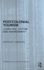 Image for Postcolonial Tourism: Literature, Culture, and Environment