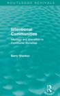 Image for Intentional Communities: Ideology and Alienation in Communal Societies