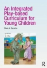 Image for An integrated play-based curriculum for young children