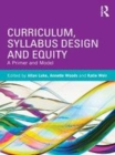 Image for Curriculum, syllabus design and equity: a primer and model
