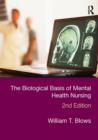 Image for The biological basis of mental health nursing