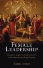 Image for Female Leadership: Management, Jungian Psychology, Spirituality, and the Global Journey Through Purgatory