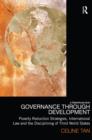 Image for Governance through development: poverty reduction strategies, international law and the disciplining of third world states