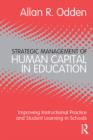 Image for Strategic Management of Human Capital in Education: Improving Instructional Practice and Student Learning in Schools