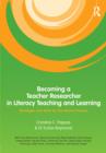 Image for Becoming a Teacher Researcher in Literacy Teaching and Learning: Strategies and Tools for the Inquiry Process