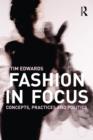 Image for Fashion in focus: concepts, practices and politics