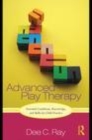 Image for Advanced play therapy: essential conditions, knowledge, and skills for child practice