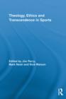 Image for Theology, ethics and transcendence in sports : 4