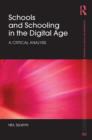 Image for Schools and Schooling in the Digital Age: A Critical Analysis