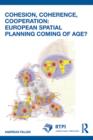 Image for Cohesion, coherence, cooperation: European spatial planning coming of age?