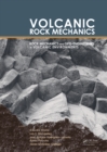 Image for Volcanic Rock Mechanics: Rock  Mechanics and Geo-engineering in Volcanic Environments