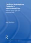 Image for The right to religious freedom in international law: between group rights and individual rights