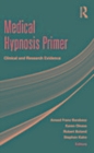 Image for Medical hypnosis primer: clinical and research evidence