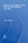 Image for Daily Life in Japan: At the Time of the Samurai, 1185-1603