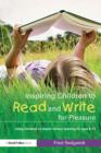 Image for Inspiring Children to Read and Write for Pleasure: Using Literature to Inspire Literacy Learning for Ages 8-12