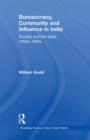 Image for Bureaucracy, Community and Influence in India: Society and the State, 1930S - 1960S